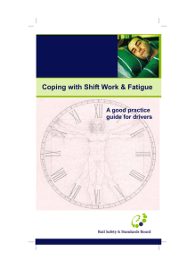 Coping with Shift Work &amp; Fatigue A good practice guide for drivers