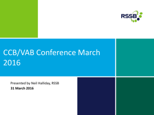 CCB/VAB Conference March 2016 Presented by Neil Halliday, RSSB 31 March 2016