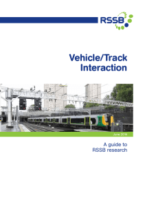 Vehicle/Track Interaction A guide to RSSB research