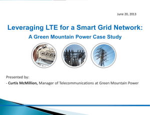 Leveraging LTE for a Smart Grid Network: Presented by: Curtis McMillion,