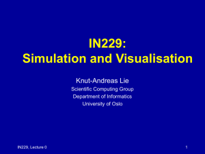 IN229: Simulation and Visualisation Knut-Andreas Lie Scientific Computing Group