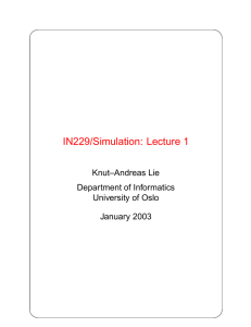 IN229/Simulation: Lecture 1 Knut–Andreas Lie Department of Informatics University of Oslo