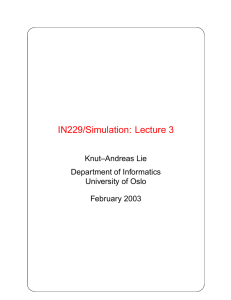 IN229/Simulation: Lecture 3 Knut–Andreas Lie Department of Informatics University of Oslo