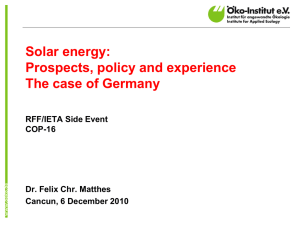Solar energy: Prospects, policy and experience The case of Germany RFF/IETA Side Event
