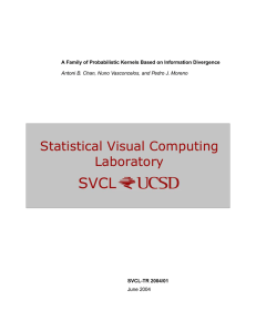 A Family of Probabilistic Kernels Based on Information Divergence SVCL-TR 2004/01