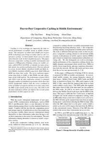 Peer-to-Peer Cooperative Caching in Mobile Environments Chi-Yin Chow Hong Va Leong Alvin Chan