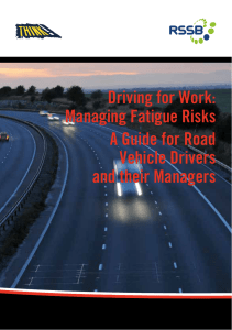 Driving for Work: Managing Fatigue Risks A Guide for Road Vehicle Drivers