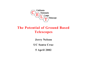 The Potential of Ground Based Telescopes Jerry Nelson UC Santa Cruz