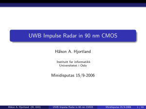 UWB Impulse Radar in 90 nm CMOS Håkon A. Hjortland Minidisputas 15/9-2006