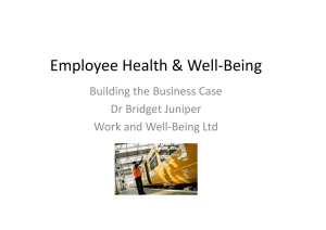Employee Health &amp; Well-Being Building the Business Case Dr Bridget Juniper