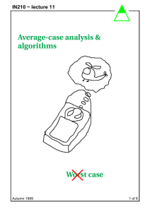 Average-case analysis &amp; algorithms Worst case IN210 − lecture 11