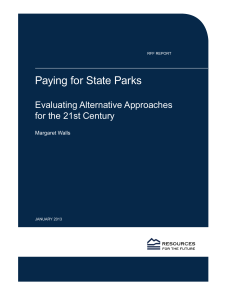Paying for State Parks Evaluating Alternative Approaches for the 21st Century Margaret Walls