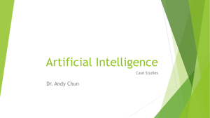 Artificial Intelligence Dr. Andy Chun Case Studies