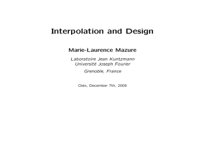 Interpolation and Design Marie-Laurence Mazure Laboratoire Jean Kuntzmann Universit´