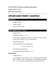 APPLIED GAME THEORY - OLIGOPOLY ECON 3210/4210 Decisions, Markets and Incentives
