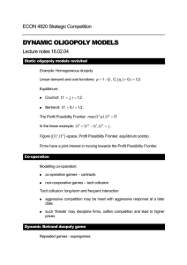 DYNAMIC OLIGOPOLY MODELS ECON 4820 Strategic Competition Lecture notes 16.02.04 ( )