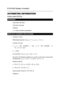 ASYMMETRIC INFORMATION ECON 4820 Strategic Competition Lecture notes 29.03.04