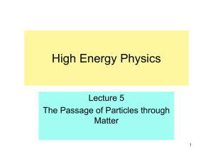 High Energy Physics Lecture 5 The Passage of Particles through Matter