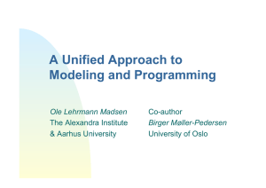 A Unified Approach to Modeling and Programming Ole Lehrmann Madsen Birger Møller-Pedersen