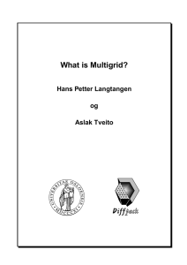 What is Multigrid? Hans Petter Langtangen og Aslak Tveito