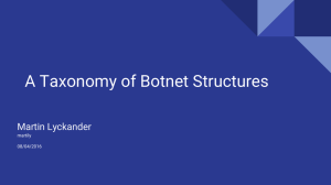 A Taxonomy of Botnet Structures Martin Lyckander martily 08/04/2016