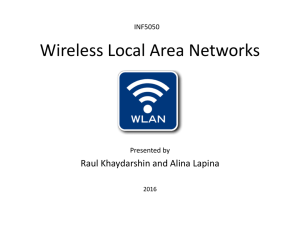Wireless Local Area Networks Raul Khaydarshin and Alina Lapina INF5050 Presented by