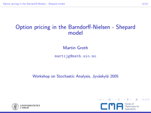 Option pricing in the Barndorff-Nielsen - Shepard model Martin Groth