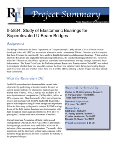 Project Summary 0-5834: Study of Elastomeric Bearings for Superelevated U-Beam Bridges Background