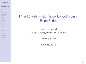 FYS453 Relativistic Heavy Ion Collisions - Exam Slides Henrik Qvigstad