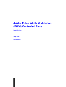 4-Wire Pulse Width Modulation (PWM) Controlled Fans  July 2004