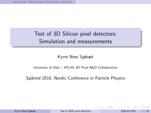 Test of 3D Silicon pixel detectors: Simulation and measurements Kyrre Ness Sjøbæk