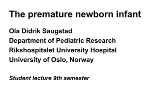 The premature newborn infant