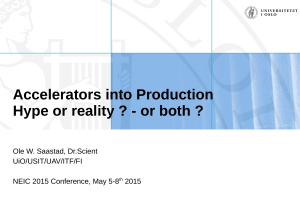 Accelerators into Production Hype or reality ? - or both ? UiO/USIT/UAV/ITF/FI