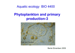 Phytoplankton and primary production-3 Aquatic ecology BIO 4400 Bente Edvardsen 2009