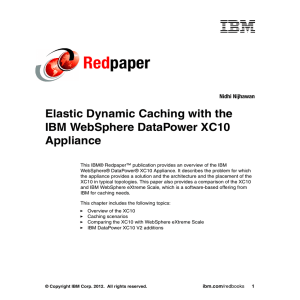 Red paper Elastic Dynamic Caching with the IBM WebSphere DataPower XC10