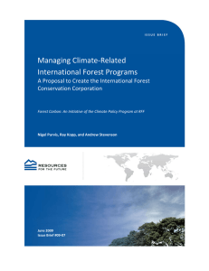 Managing Climate‐Related  International Forest Programs  A Proposal to Create the International Forest  Conservation Corporation 