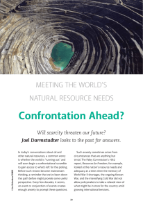 Confrontation Ahead? MEETING THE WORLD’S NATURAL RESOURCE NEEDS Will scarcity threaten our future?