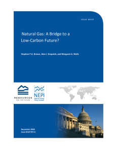 Natural Gas: A Bridge to a   Low‐Carbon Future?    Stephen P.A. Brown, Alan J. Krupnick, and Margaret A. Walls 