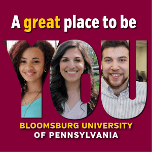 A place to be great BLOOMSBURG UNIVERSITY