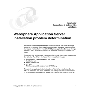WebSphere Application Server installation problem determination Carla Sadtler Gustavo Cezar de Medeiros Paiva