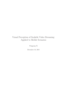 Visual Perception of Scalable Video Streaming: Applied to Mobile Scenarios Pengpeng Ni