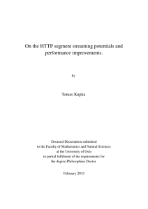 On the HTTP segment streaming potentials and performance improvements. Tomas Kupka