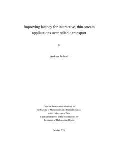 Improving latency for interactive, thin-stream applications over reliable transport Andreas Petlund