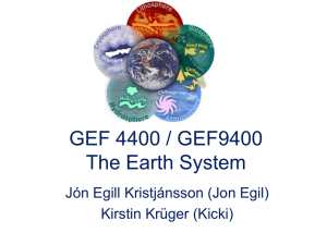 GEF 4400 / GEF9400 The Earth System Jón Egill Kristjánsson (Jon Egil)