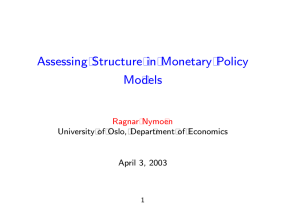 Assessing Structure in Monetary Policy Mo dels Ragnar Nymo en