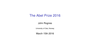 The Abel Prize 2016 John Rognes March 15th 2016 University of Oslo, Norway