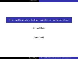 The mathematics behind wireless communication Øyvind Ryan June 2008 CMA 2007