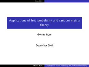 Applications of free probability and random matrix theory Øyvind Ryan December 2007