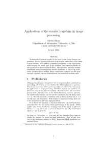 Applications of the wavelet transform in image processing Øyvind Ryan