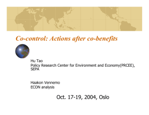 Co-control: Actions after co-benefits Oct. 17-19, 2004, Oslo Hu Tao